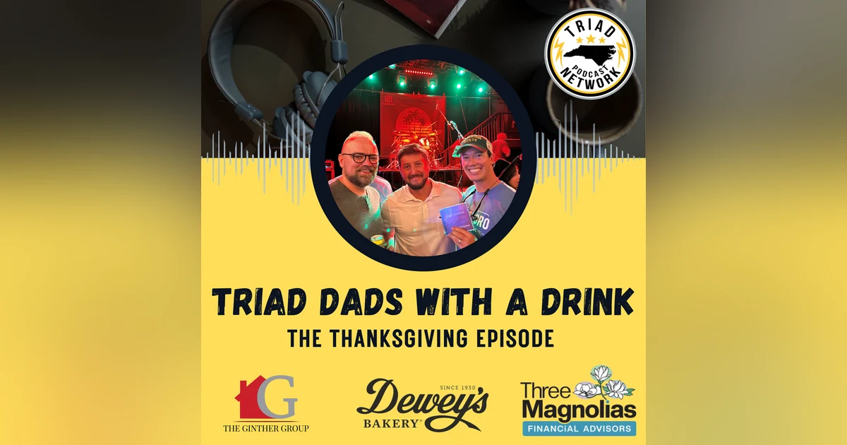 Triad Dads with a Drink - The Thanksgiving Episode
