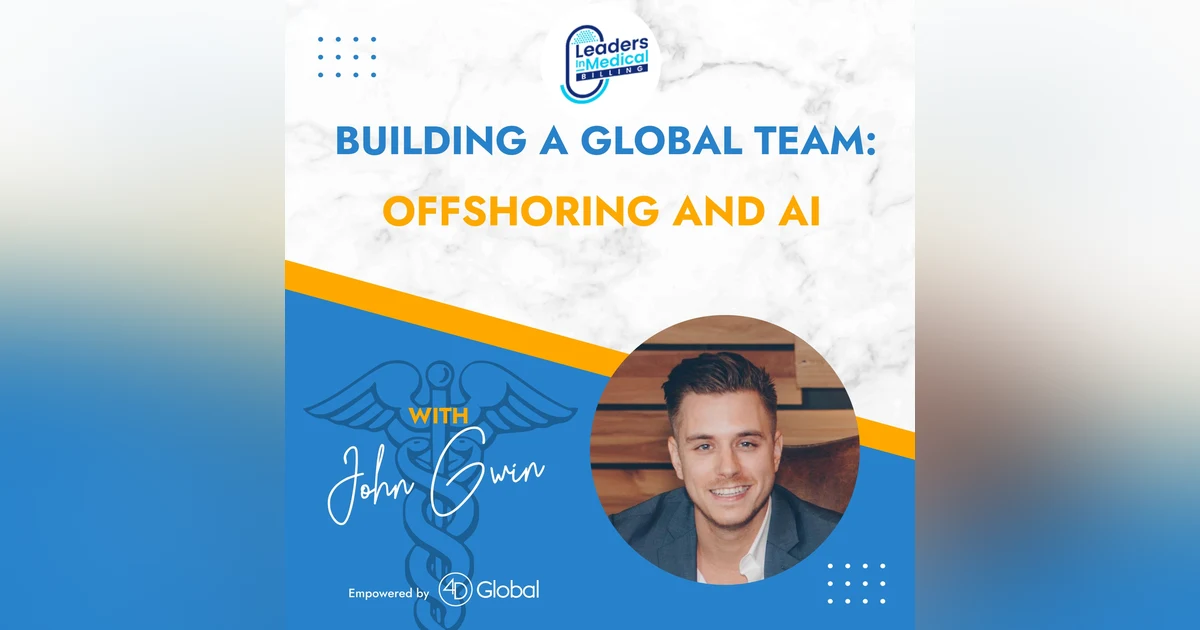 Building a Global Team: Offshoring and AI with John Gwin