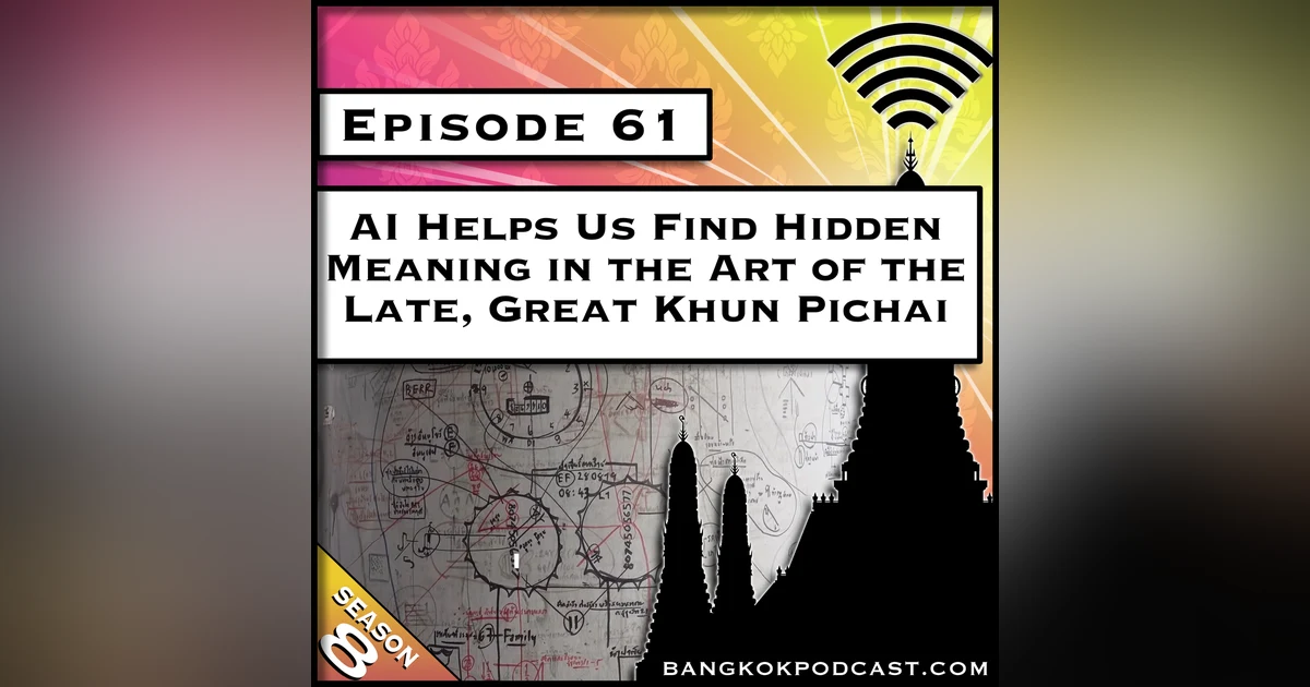 AI Helps Us Find Hidden Meaning in the Art of the Late, Great Khun Pichai [S8.E61]