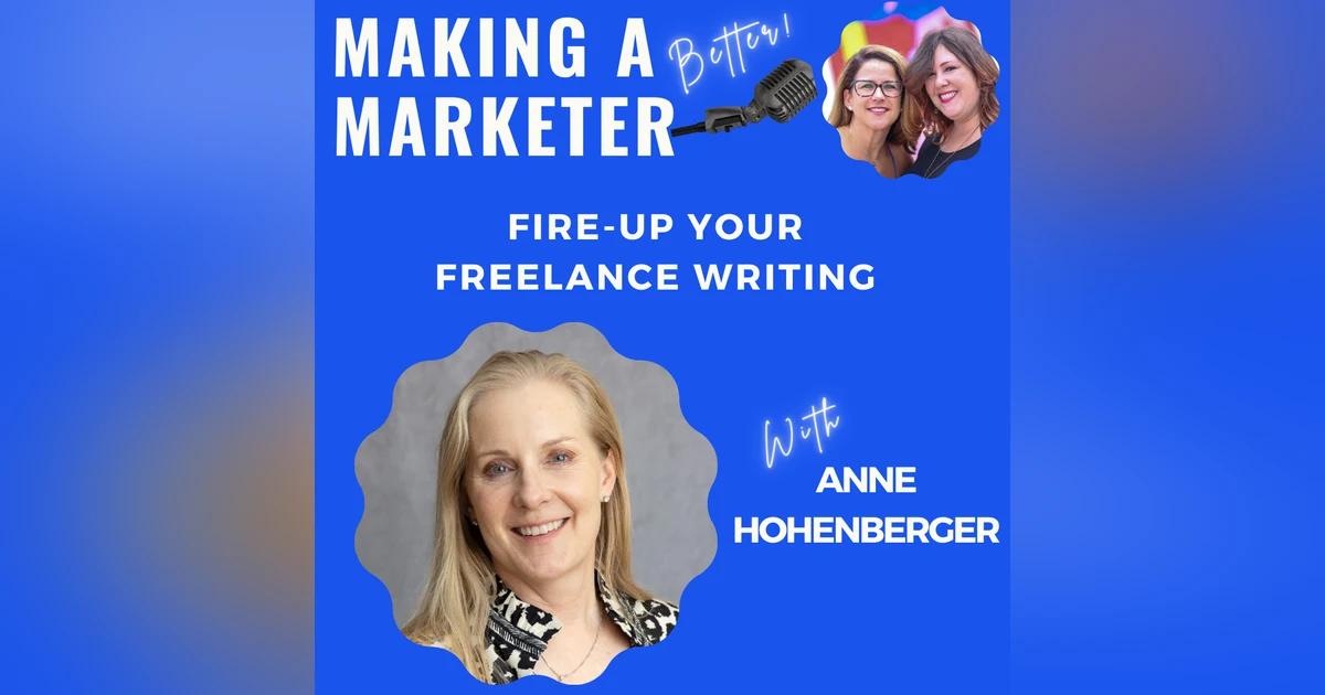 Fire-Up Your Freelance Writing with Anne Hohenberger