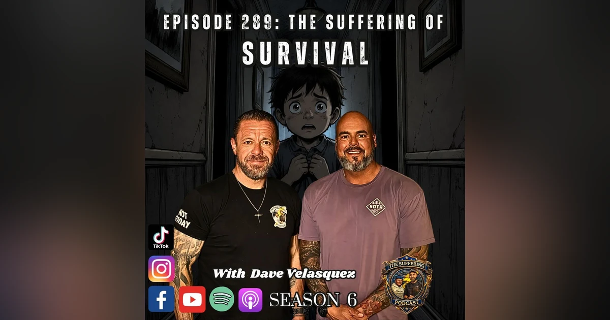 Episode 289: The Suffering of Survival with Dave Velasquez
