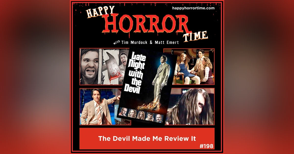 Ep 198: The Devil Made Me Review It