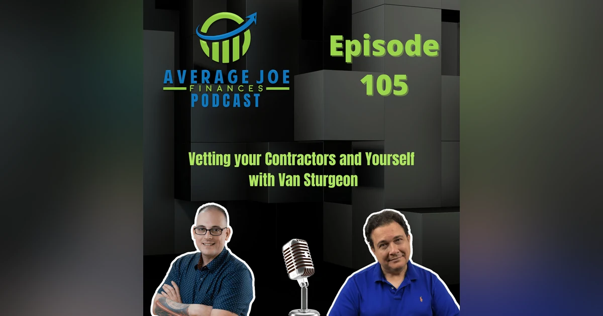 105. Vetting your Contractors and Yourself with Van Sturgeon