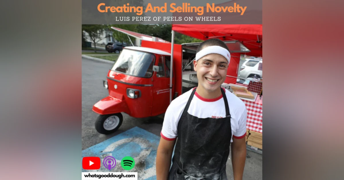 Creating And Selling Novelty with Luis Perez of Peels On Wheels
