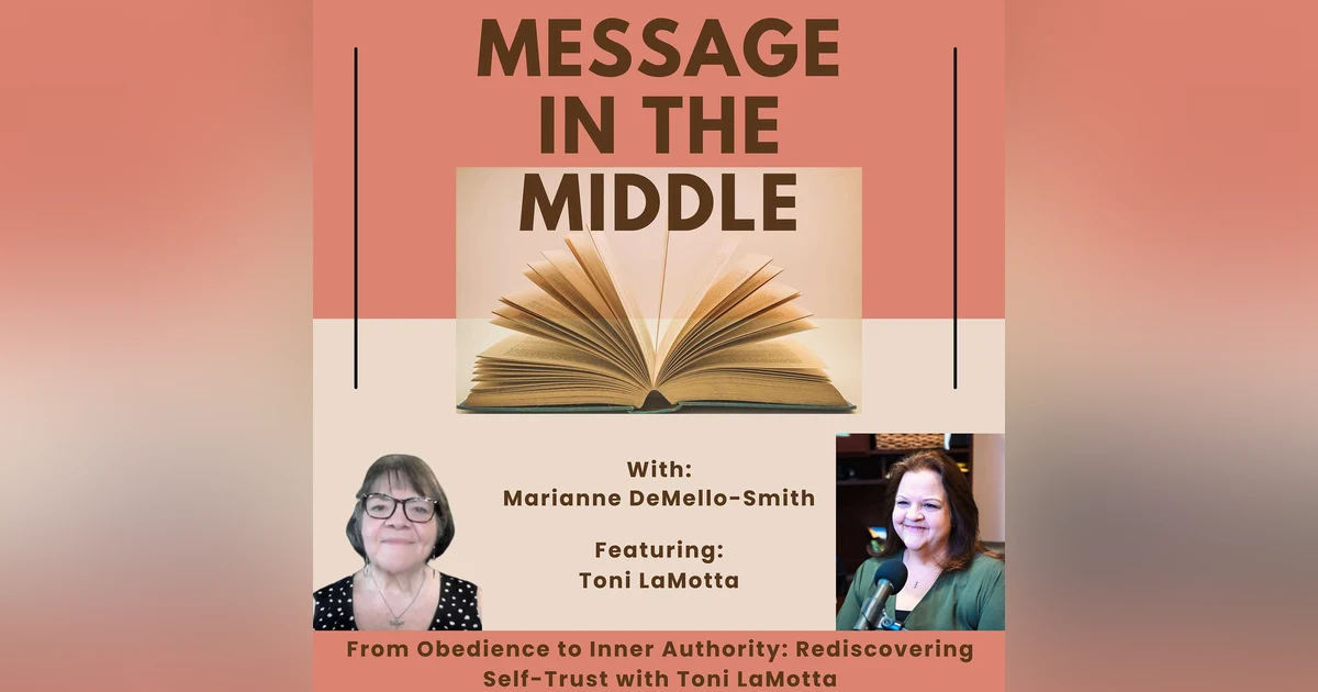 From Obedience to Inner Authority: Rediscovering Self-Trust with Toni LaMotta