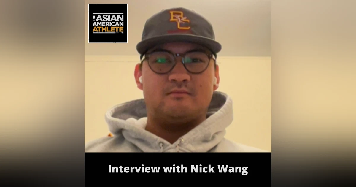 Playing D1 College Baseball at Boston College & Holy Cross, Developing Athletic Ability, and Life as a College Baseball Star with Nick Wang