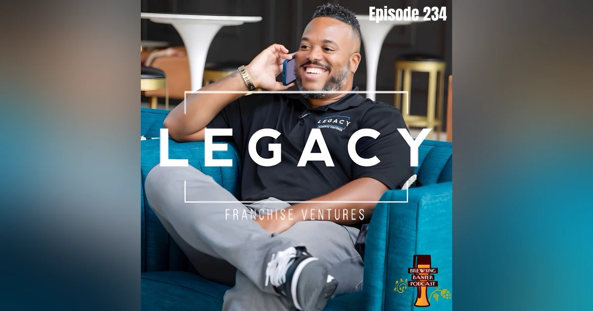 BBP 234 - Legacy Franchise Ventures