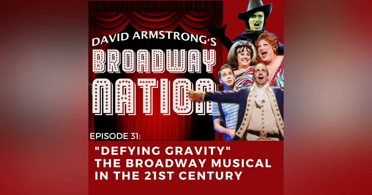 Episode 31:"Defying Gravity" - The Broadway Musical in the 21st Century