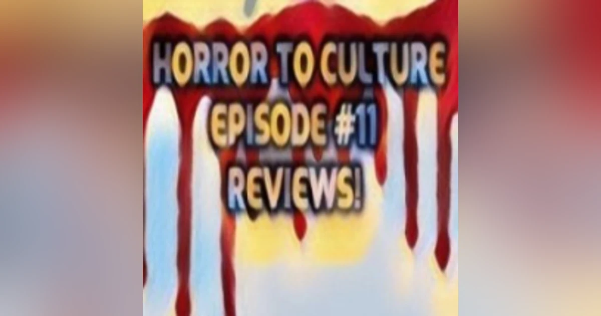 HORROR TO CULTURE 11
