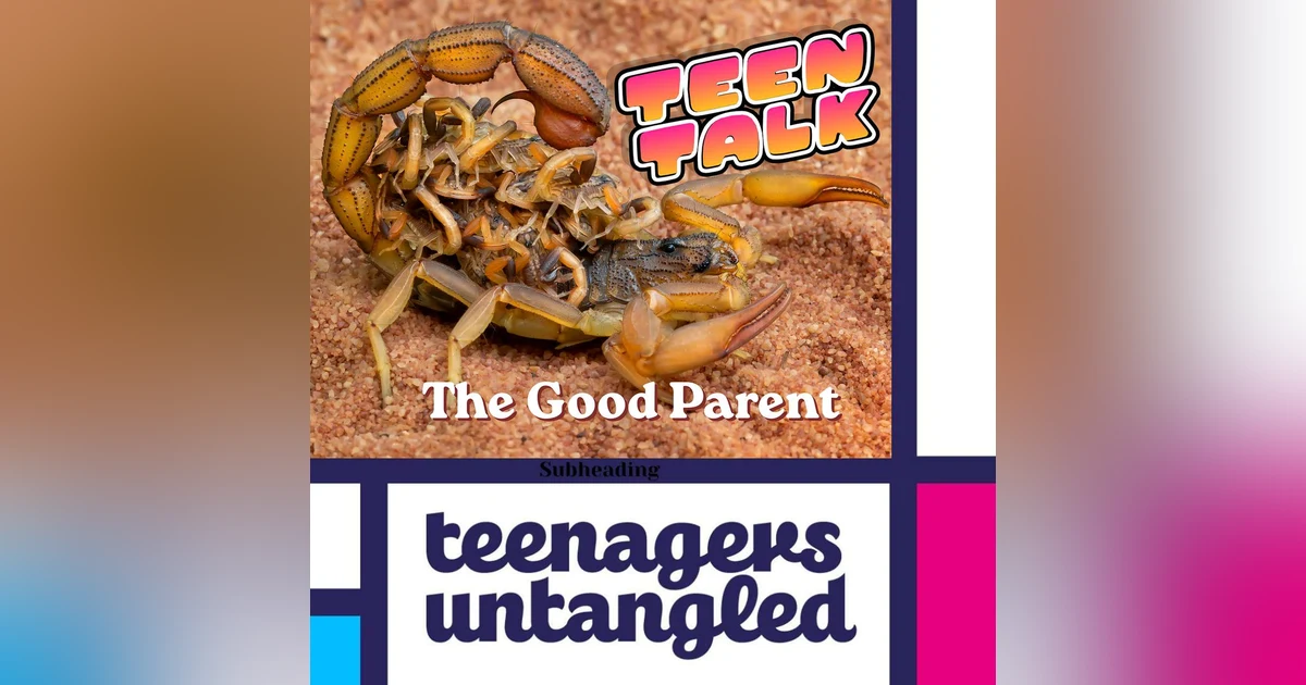 What's a Good Parent? A Bonus Episode in Which I Ask My Own Teenager