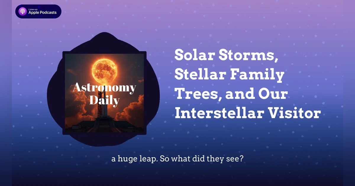 Solar Storms, Stellar Family Trees, and Our Interstellar Visitor