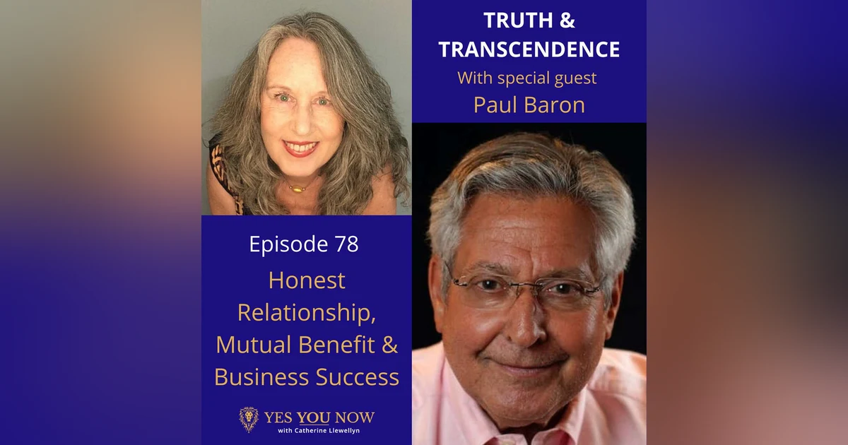 Ep 78: Paul Baron - Honest Relationship, Mutual Benefit & Business Success