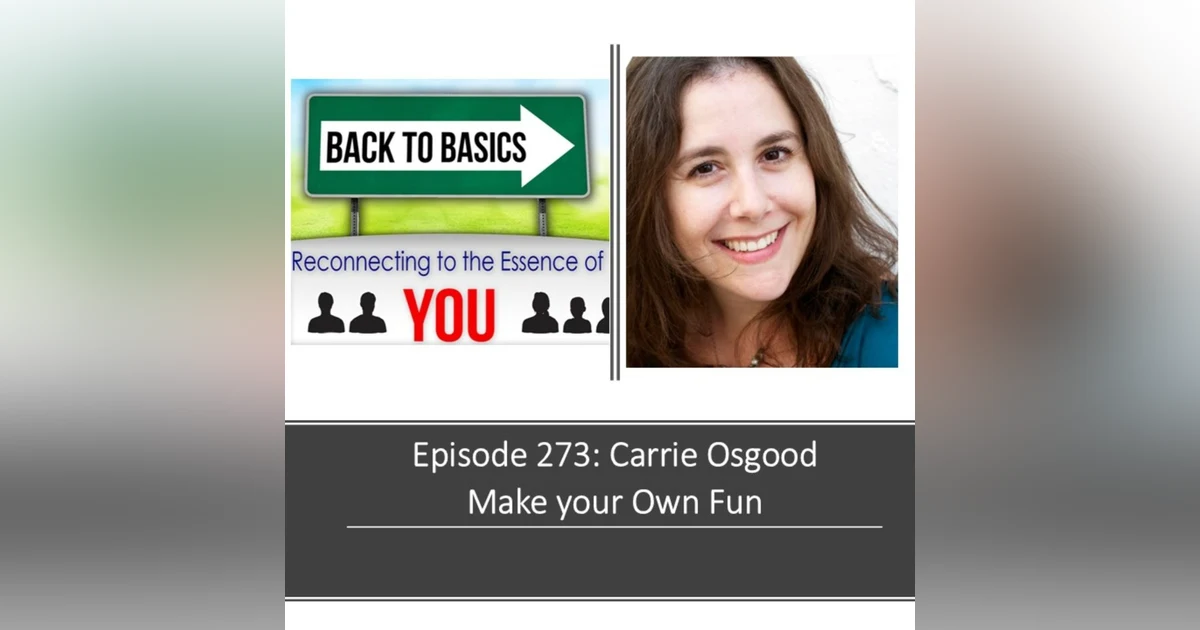 E273- Carrie Osgood: Make your Own Fun