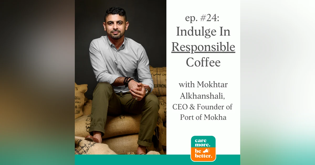 Indulge In A More Responsible Coffee with Mokhtar Alkhanshali, CEO of Port of Mokha, Producers of World-Renowned Coffee from Yemen