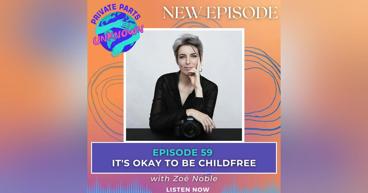 It's Okay to Be Childfree with Zoë Noble