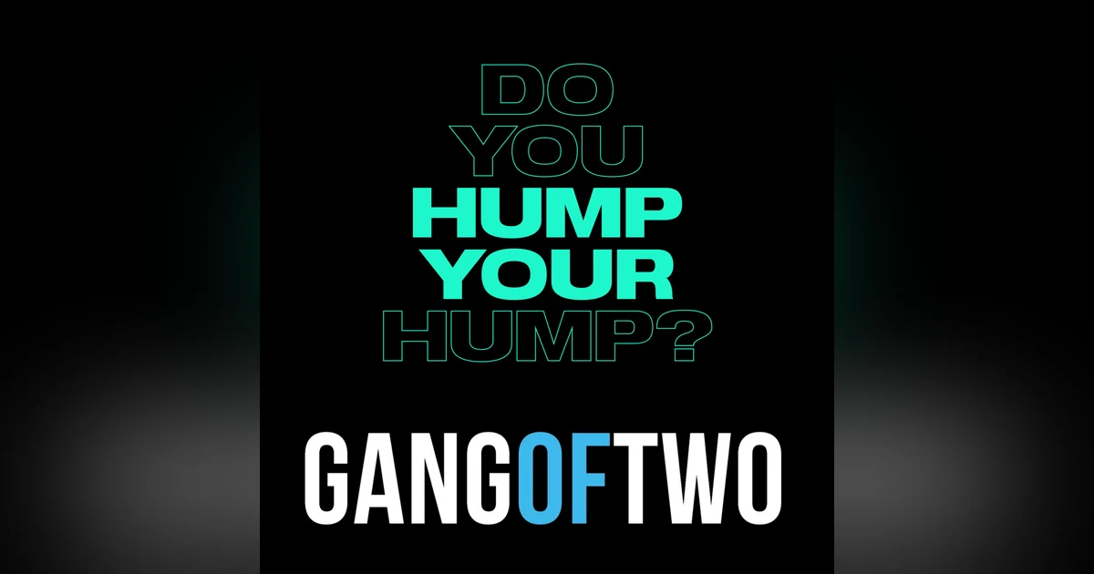 DO YOU HUMP YOUR HUMP?