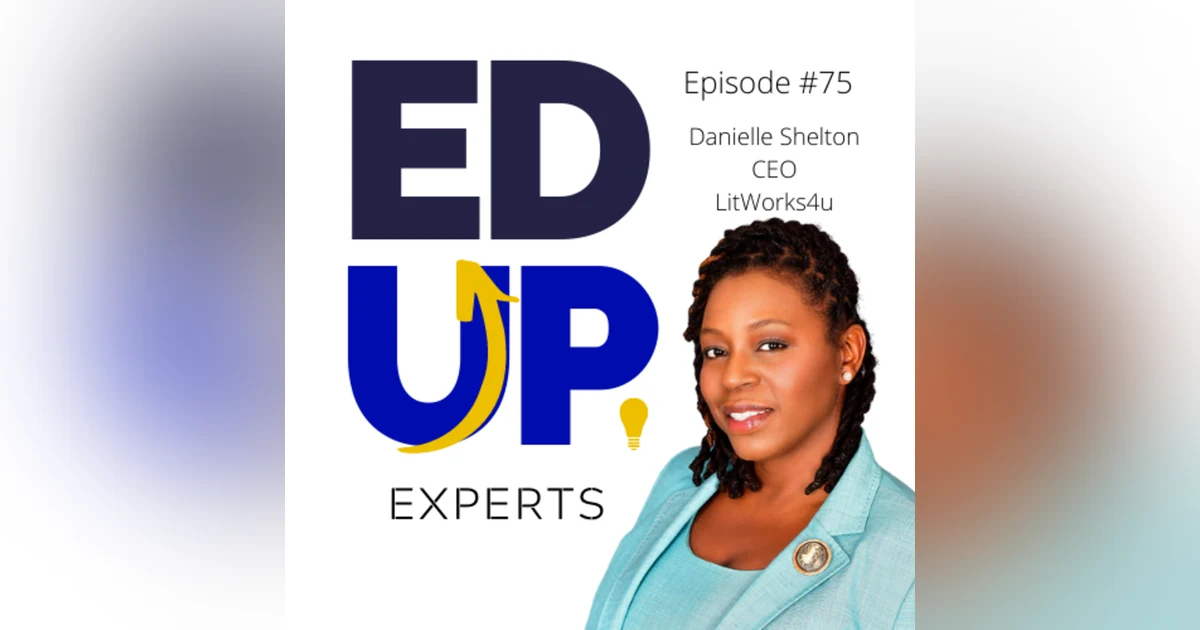 75: BONUS: EdUp Experts - Sticky Notes Anyone? - with Danielle Shelton, Founder, LitWorks4u