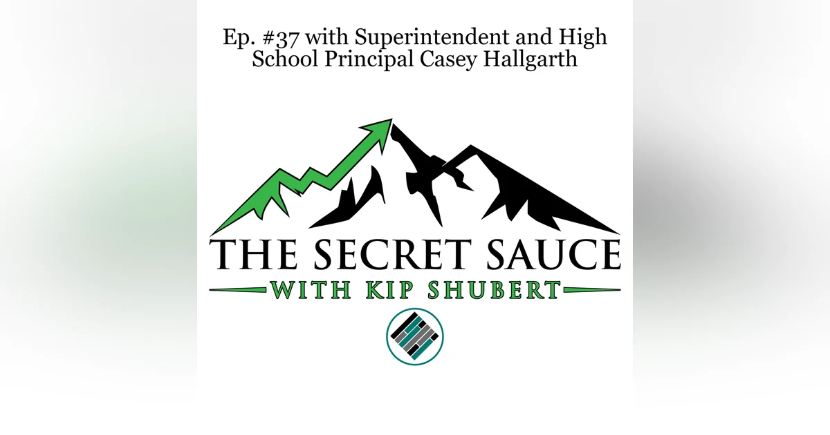Ep. #37 with Superintendent and High School Principal Casey Hallgarth