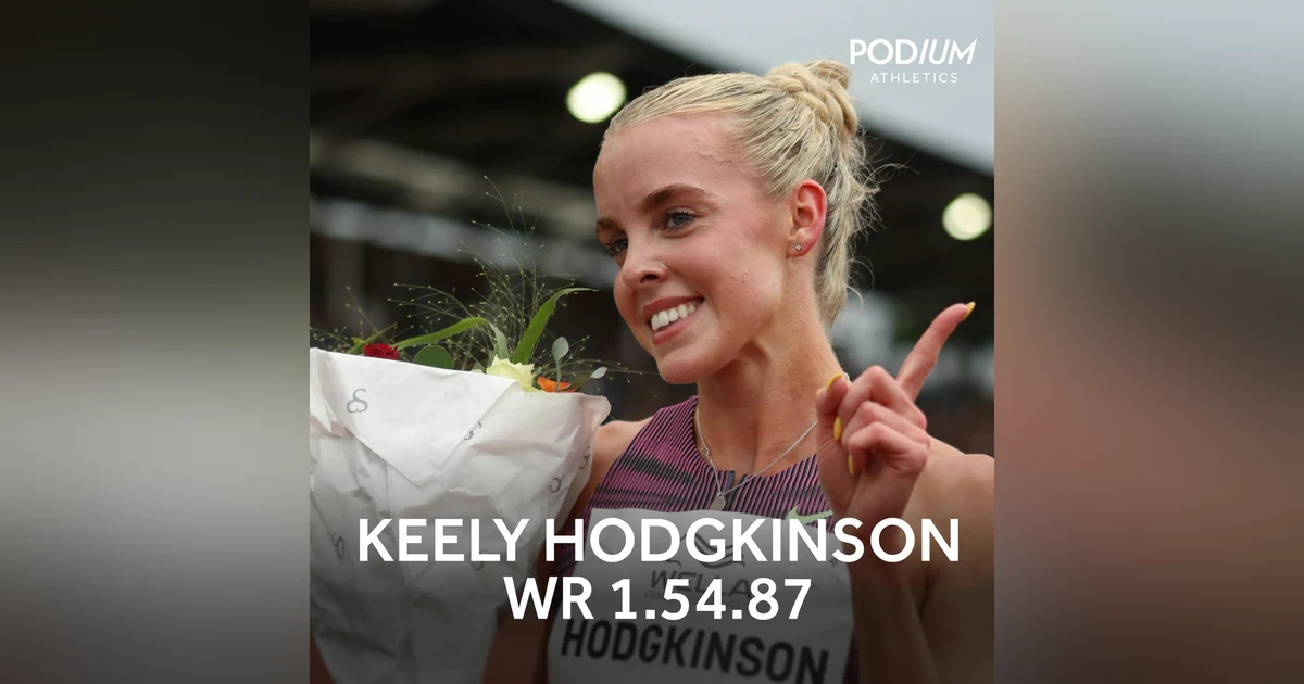 Round-Up | Keely Hodgkinson’s incredible world record, Lievin round-up and Mondo’s music