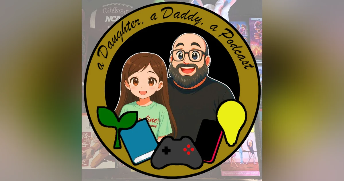 a Daughter, a Daddy, a Podcast Season 2, Ep 1: Skypiea, Sparks, and Slingshots
