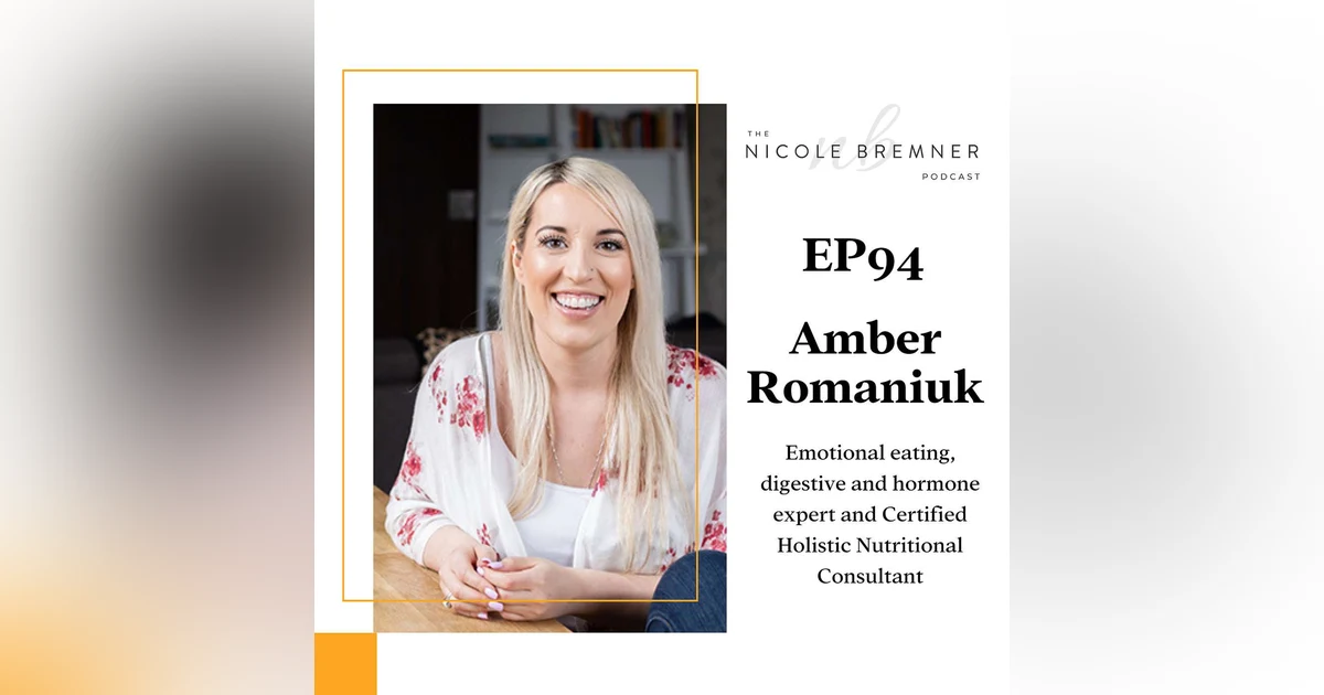 How to overcome emotional eating with holistic health food expert, Amber Romaniuk #94