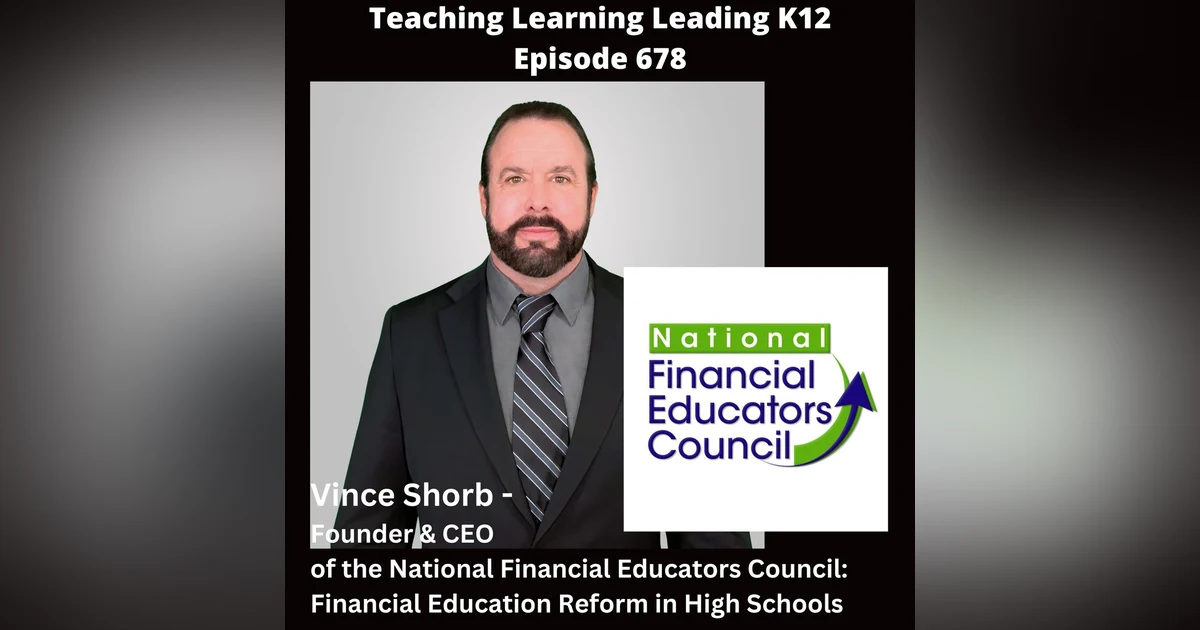 Vince Shorb - Founder & CEO of the National Financial Educators Council: Financial Education Reform in High Schools - 678