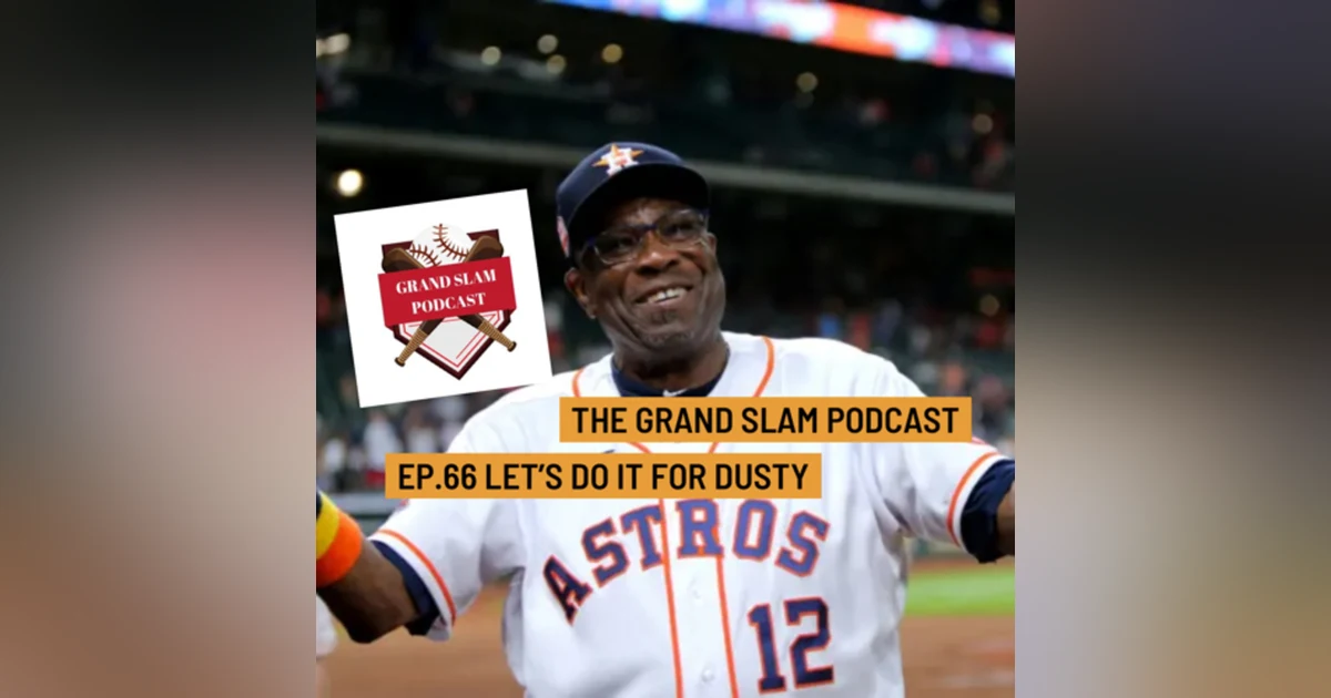 The Grand Slam Podcast Ep.66-Let's Do It For Dusty