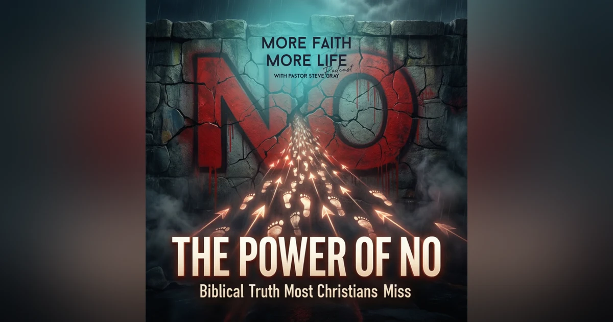 The Power of No (Biblical Truth Most Christians Miss) | #159