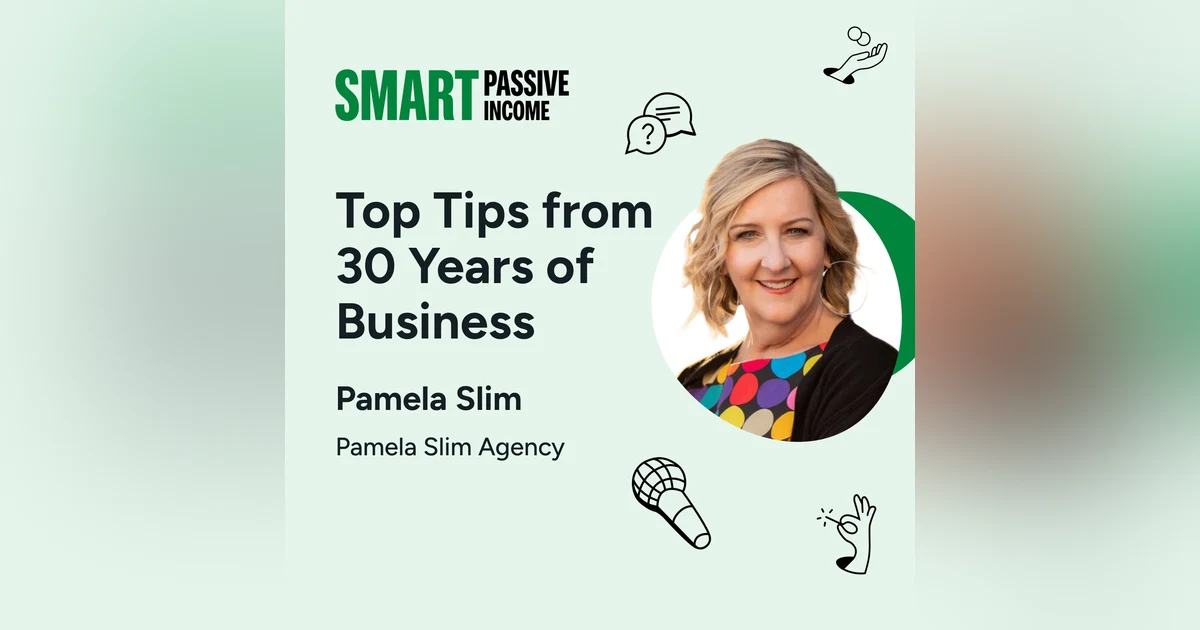 SPI 788: Top Tips from 30 Years of Business with Pamela Slim—SPI Pro Expert in Residence