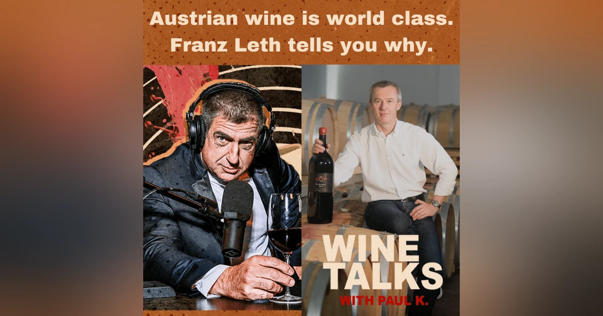 Austrian wine is world class. Franz Leth tells you why.