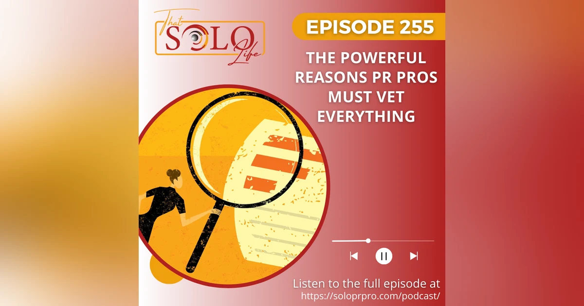 The Powerful Reasons PR Pros Must Vet Everything