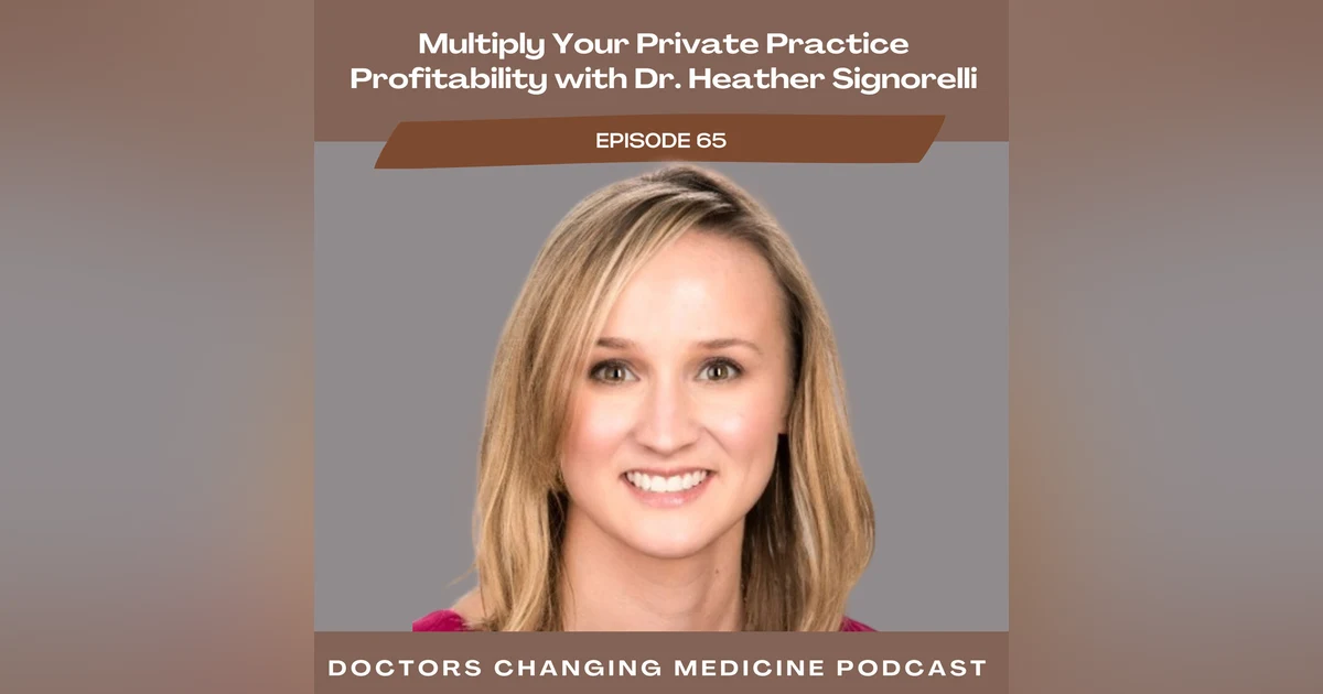 Multiply Your Private Practice Profitability with Dr. Heather Signorelli