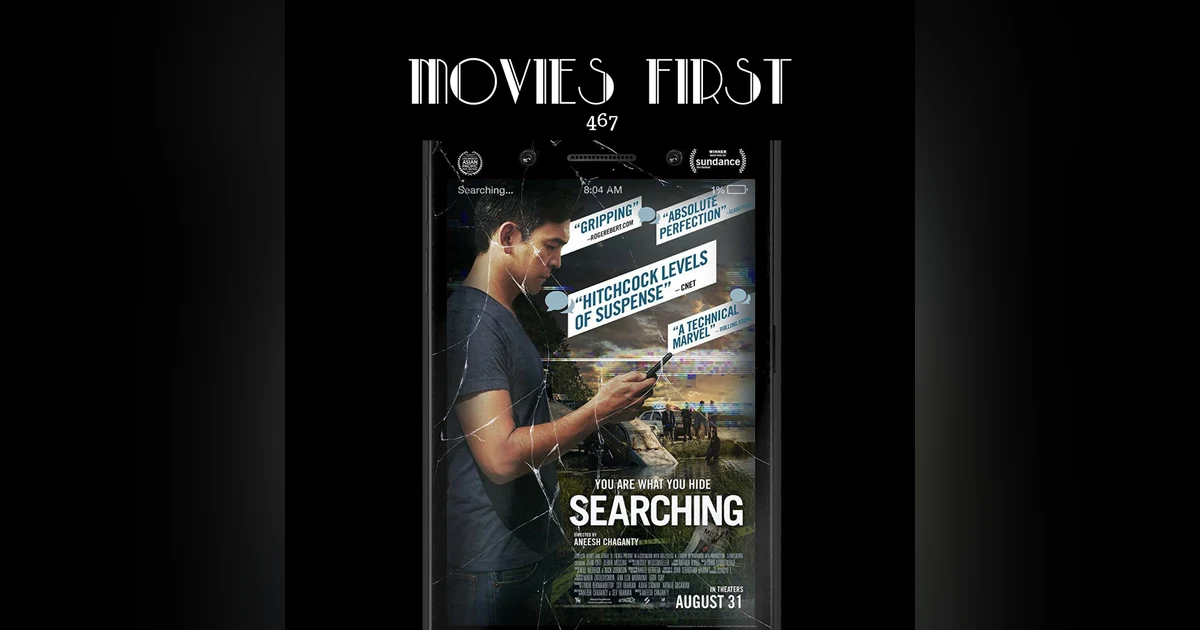 467: Searching (Drama, Mystery, Thriller)