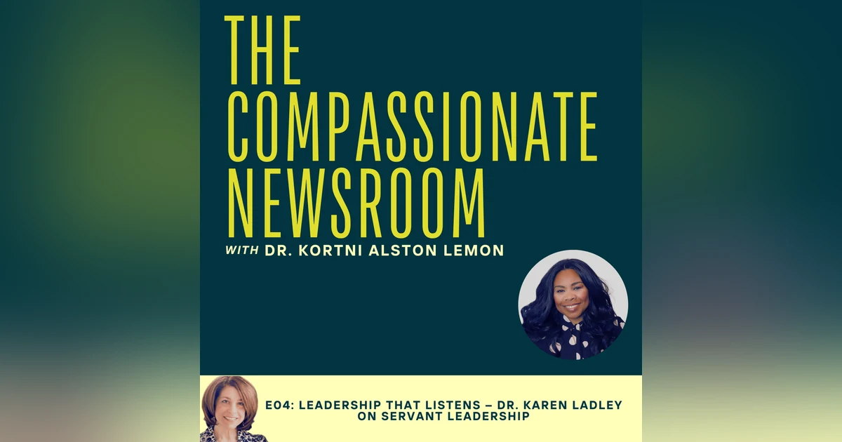 E04: Leadership that Listens – Dr. Karen Ladley on Servant Leadership
