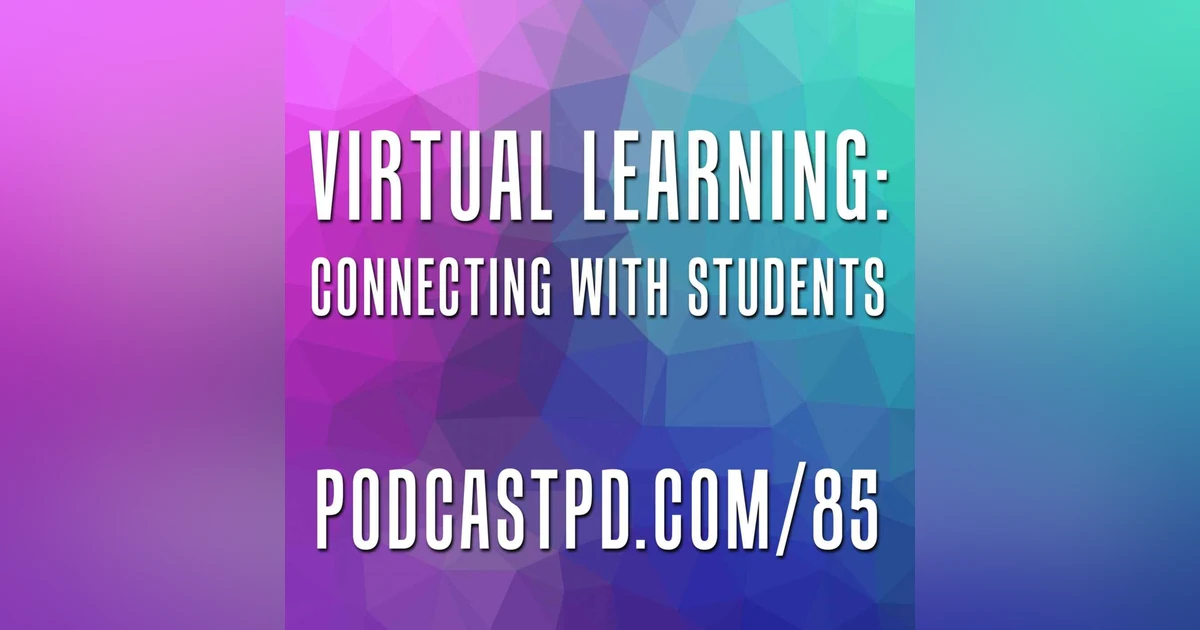 Virtual Learning: Connecting with Students - PPD085