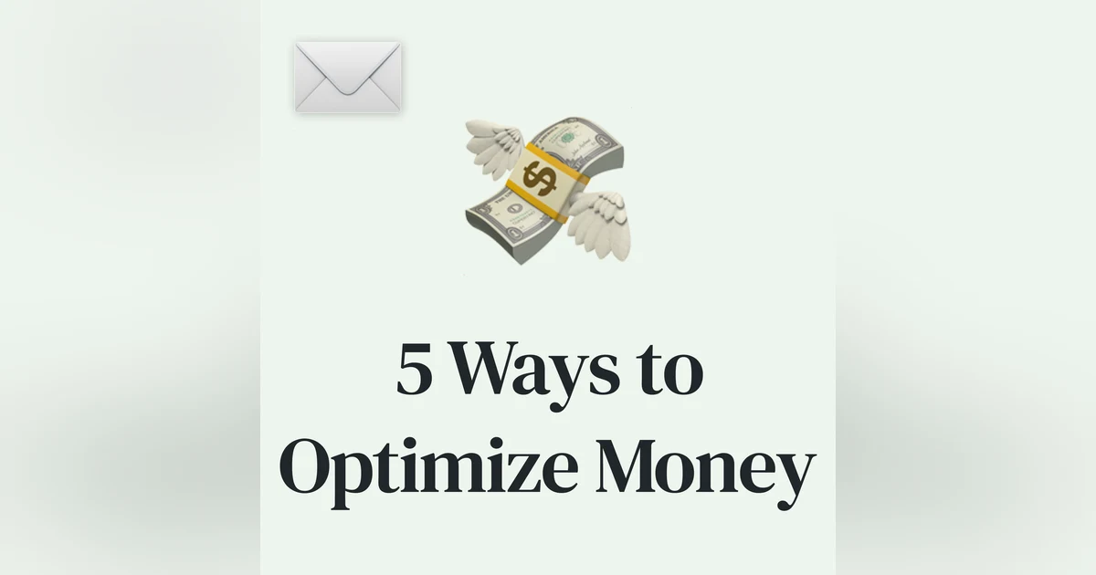 💸 5 Ways to Optimize Your Money