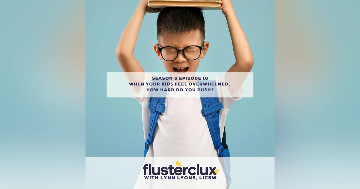 When Your Kids Feel Overwhelmed, How Hard Do You Push?