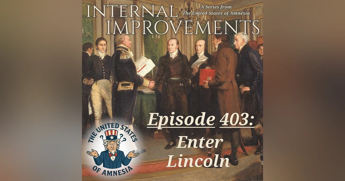 403: Internal Improvements - Enter Lincoln
