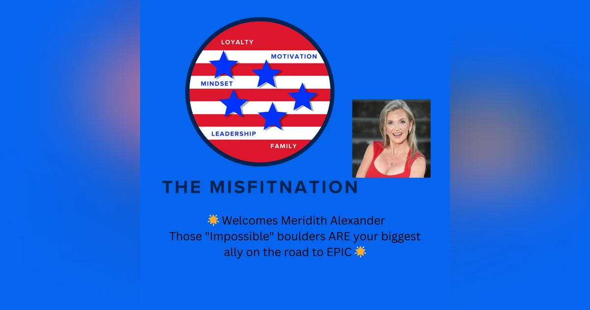 Unleashing Your Epic Life with Meridith Alexander