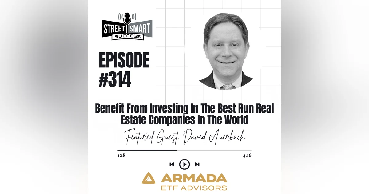 314: Benefit From Investing In The Best Run Real Estate Companies In The World