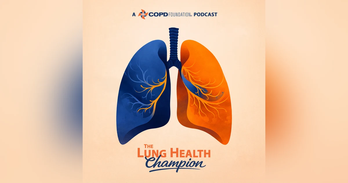 The Lung Health Champion: A COPD Foundation Podcast (TRAILER)