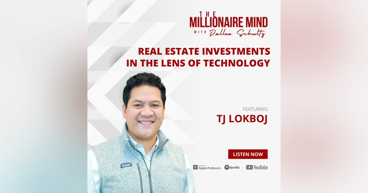 EP13: Real Estate Investments in the Lens of Technology with Tj Lokboj