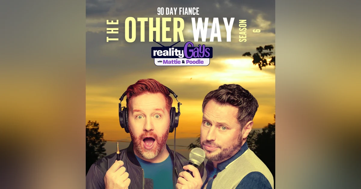 90 DAY FIANCÉ The Other Way 0609 "Some Kind of Awful"