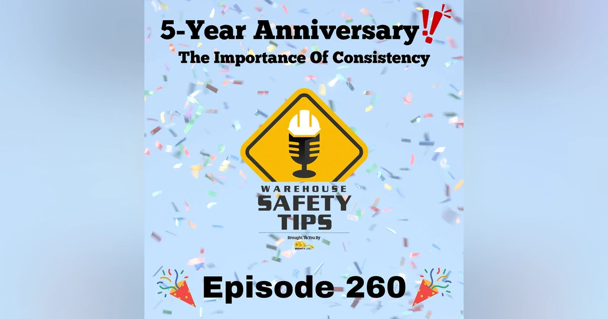 Warehouse Safety Tips | Episode 260 | The Importance of Consistency