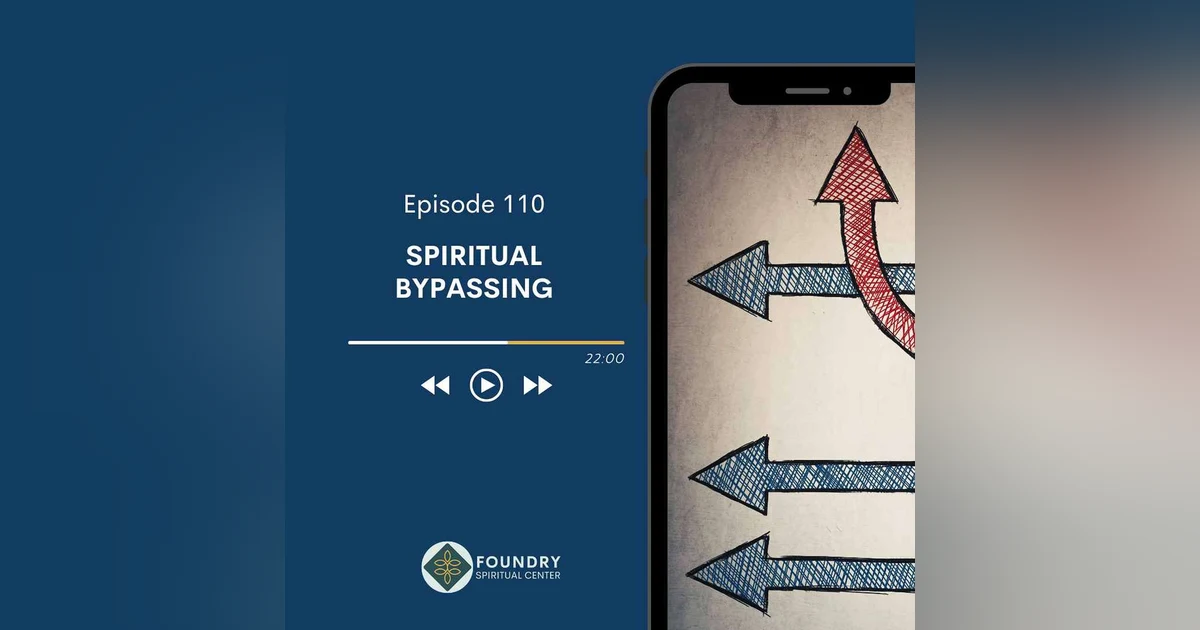 Ep 110 Spiritual Bypassing