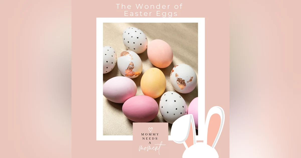 The Wonder of Easter Eggs