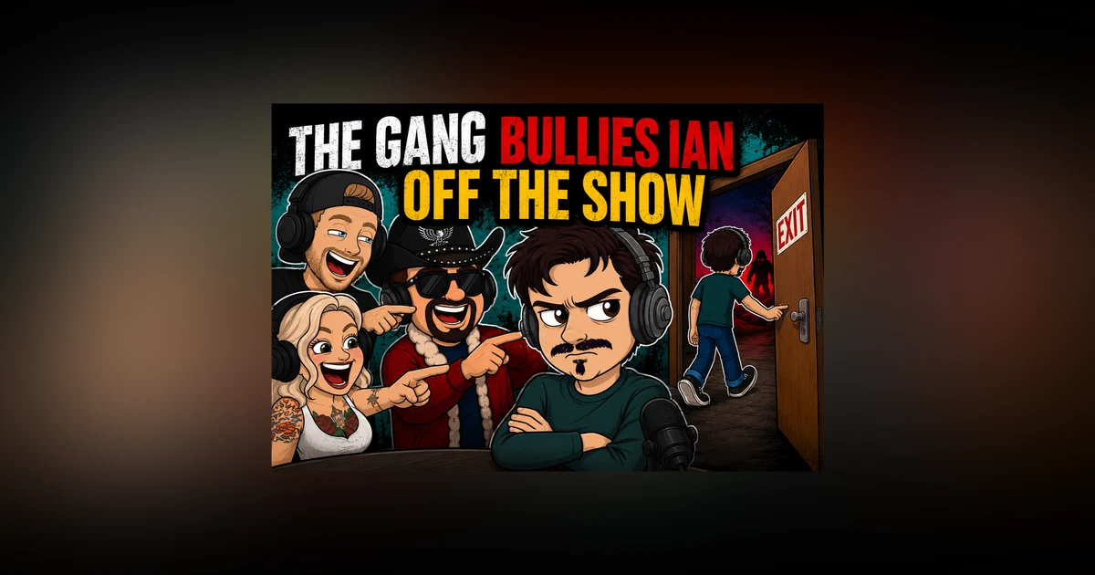 The Gang Bullies Ian Off The Show | Ep 93