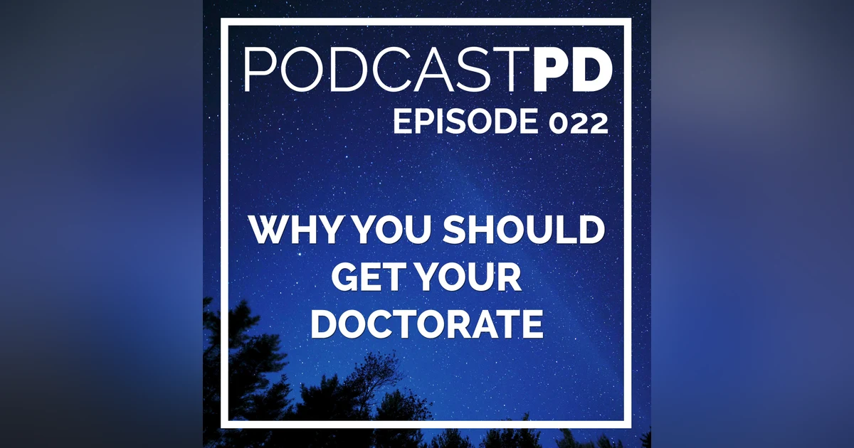 Why You Should Get Your Doctorate with Joe Dziuba