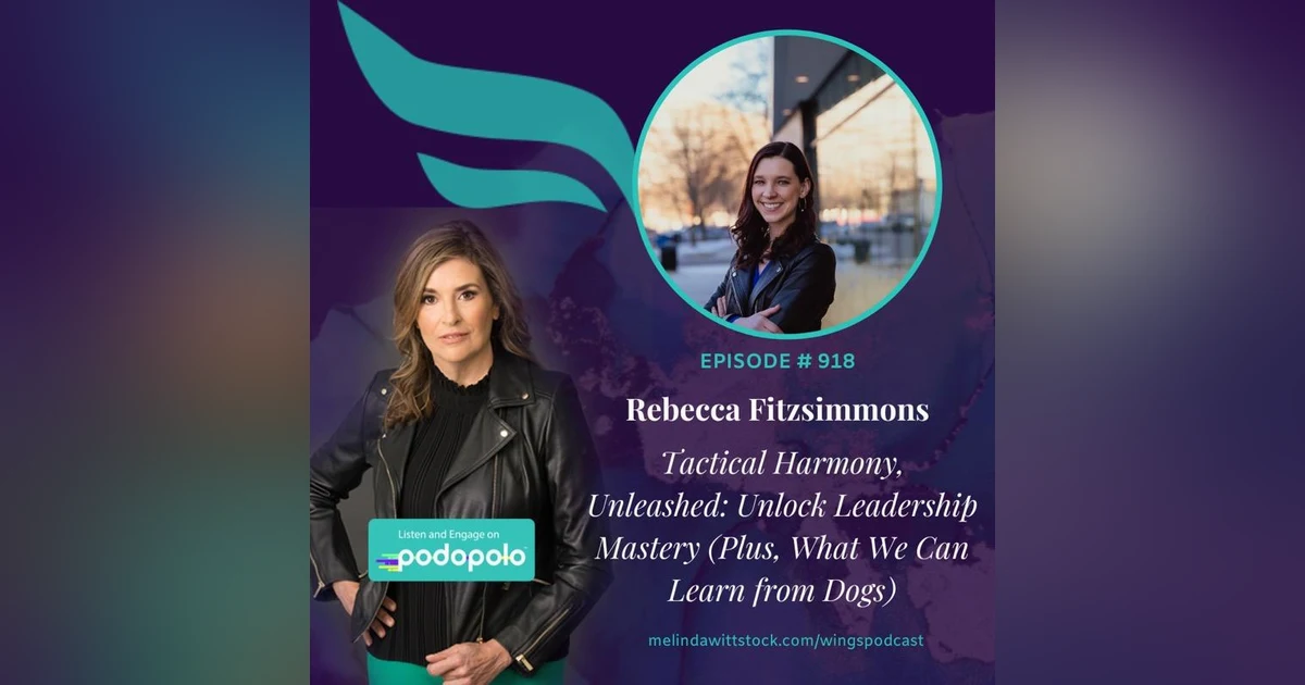 Tactical Harmony, Unleashed: Entrepreneur Rebecca Fitzsimmons On Mastering Leadership, Mindset and What We Can Learn from Dogs.