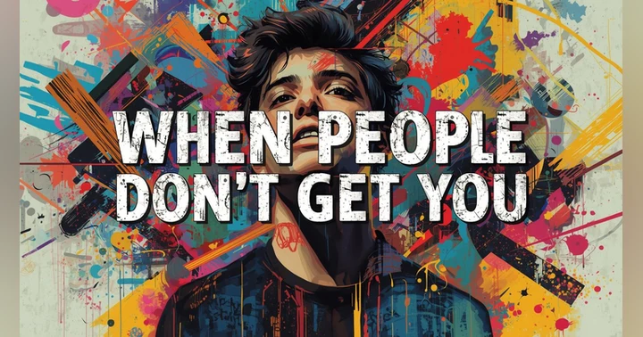 image for How to Deal with People Who Don’t Get You